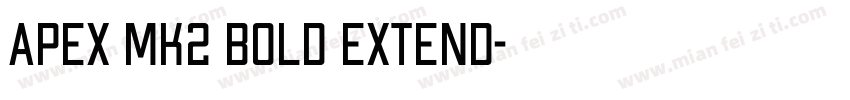 Apex Mk2 Bold Extend字体转换
